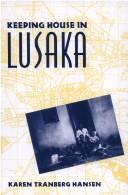 Keeping house in Lusaka by Karen Tranberg Hansen