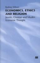 Cover of: Economics, ethics, and religion: Jewish, Christian, and Muslim economic thought