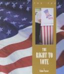 Cover of: The right to vote by Elaine Pascoe