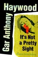 It's not a pretty sight by Gar Anthony Haywood