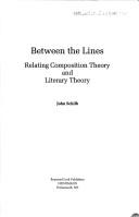 Cover of: Between the lines: relating composition theory and literary theory