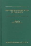 Cover of: Greco-Roman perspectives on friendship by Fitzgerald, John T.