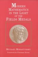 Cover of: Modern mathematics in the light of the Fields medals by Mikhail Ilʹich Monastyrskiĭ