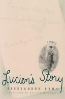 Cover of: Lucien's story by Aleksandra Kroh