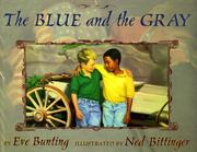 Cover of: The blue and the gray by Eve Bunting