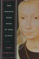 Cover of: The woman who died in her sleep by Linda Gregerson
