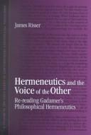 Cover of: Hermeneutics and the voice of the other | James Risser