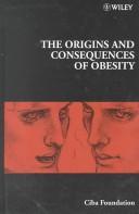 Cover of: The origins and consequences of obesity