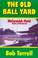 Cover of: The old ball yard