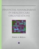 Cover of: Financial management in health care organizations by Robert A. McLean, Robert McLean, Robert A. McLean