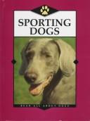 Cover of: Sporting dogs