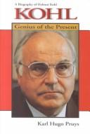 Cover of: Kohl, genius of the present: a biography of Helmut Kohl