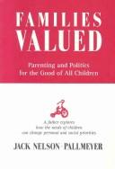 Cover of: Families valued: parenting and politics for the good of all children