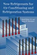 Cover of: New refrigerants for air conditioning and refrigeration systems