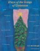 The plays of the songs of Christmas by L. E. McCullough