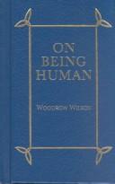 Cover of: On being human by Woodrow Wilson