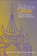 Religion and culture in early modern Russia and Ukraine by Samuel H. Baron, Nancy Shields Kollmann