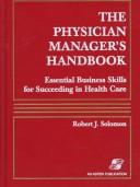 Cover of: The physician manager's handbook: essential business skills for succeeding in health care