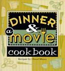 Cover of: Dinner & a movie cookbook