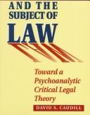 Cover of: Lacan and the subject of law: toward a psychoanalytic critical legal theory