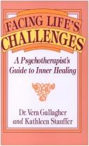 Cover of: Facing life's challenges by Vera Gallagher