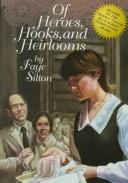 Cover of: Of heroes, hooks, and heirlooms by Faye Silton