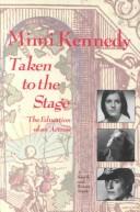 Cover of: Taken to the stage: the education of an actress