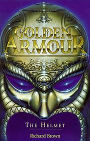 Cover of: The Helmet (Golden Armour) by Richard Brown
