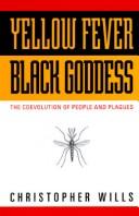 Cover of: Yellow fever, black goddess by Christopher Wills