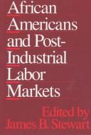 Cover of: African Americans and post-industrial labor markets