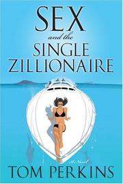 Cover of: Sex and the Single Zillionaire by Tom Perkins