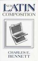 Cover of: New Latin composition by Charles E. Bennett