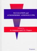 Cover of: Nucleation and atmospheric aerosols, 1996: proceedings of the Fourteenth International Conference on Nucleation and Atmospheric Aerosols