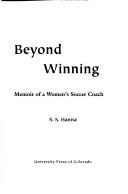 Cover of: Beyond winning by S. S. Hanna