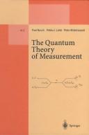 Cover of: The quantum theory of measurement | Paul Busch