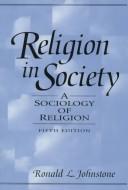 Cover of: Religion in society | Ronald L. Johnstone
