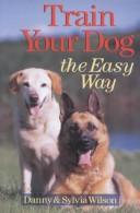 Cover of: Train your dog the easy way