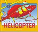Cover of: Helicopter: (Take It Apart)