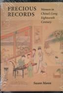 Cover of: Precious records: women in China's long eighteenth century