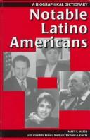Cover of: Notable Latino Americans: a biographical dictionary