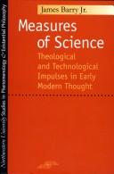 Cover of: Measures of science: theological and technological impulses in early modern thought
