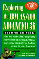 Cover of: Exploring the IBM AS/400 Advanced 36 | Roger Dimmick
