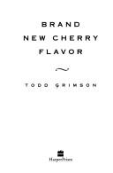 Brand new cherry flavor by Todd Grimson