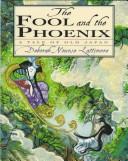 Cover of: The fool and the Phoenix: a tale of old Japan