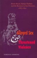 Cover of: Alleged sex and threatened violence: Doctor Russel, Bishop Vladimir, and the Russians in San Francisco, 1887-1892
