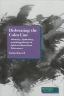 Dislocating the color line by Samira Kawash