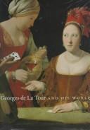 Georges de La Tour and his world by Philip Conisbee