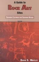 Cover of: A guide to rock art sites: southern California and southern Nevada