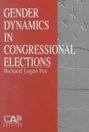 Cover of: Gender dynamics in congressional elections