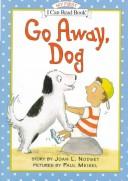 Cover of: Go away, dog by Joan L. Nodset